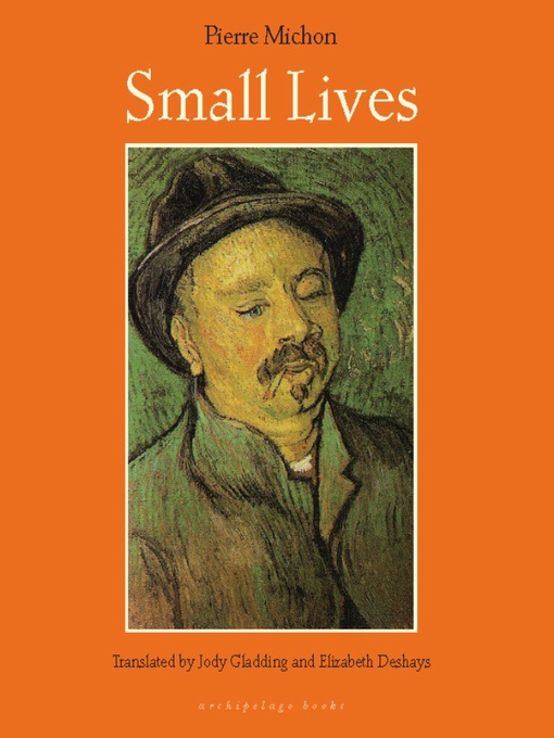 Title details for Small Lives by Pierre Michon - Available